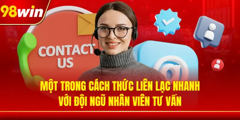 Một trong cách thức liên hệ 98WIN với đội ngũ nhân viên tư vấn