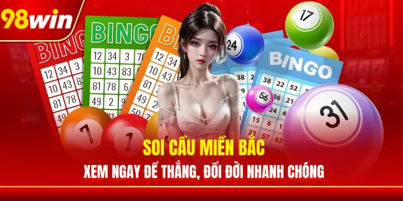 Soi Cầu Miền Bắc - Xem Ngay Để Thắng, Đổi Đời Nhanh Chóng