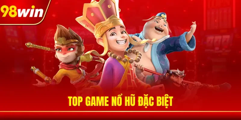 Top game nổ hũ đặc biệt